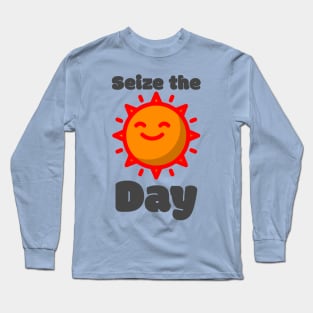 seize the day Long Sleeve T-Shirt